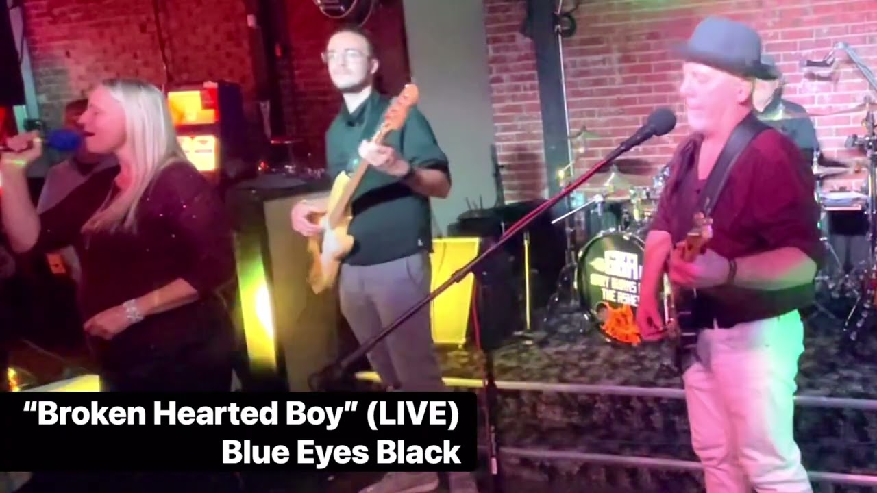 “Broken Hearted Boy” (Blue Eyes Black)…LIVE!