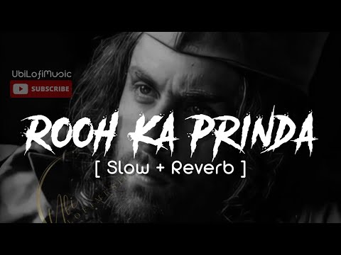 Rooh Ka Prinda ( Slow + Reverb ) || Amit Mishra, Shilpa Rao || UbiLofi