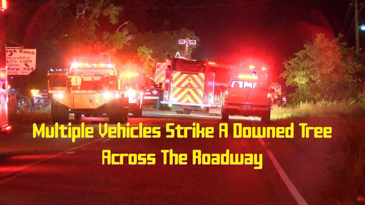 Multiple Vehicles Strike A Downed Tree Across Highway 324 Rock Hill
