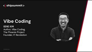 Vibe Coding with Gene Kim | ShipSummit | Rise8