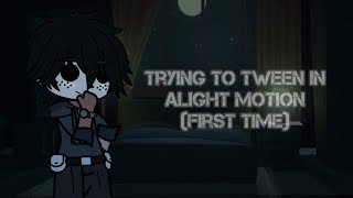 Trying To Tween In Alight Motion First Time