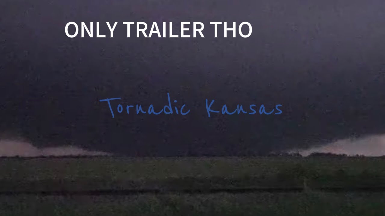 Tornadic Kansas (teaser or trailer whatever)￼