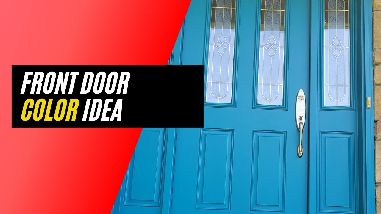 How To Paint An Exterior Front Door - Color Idea