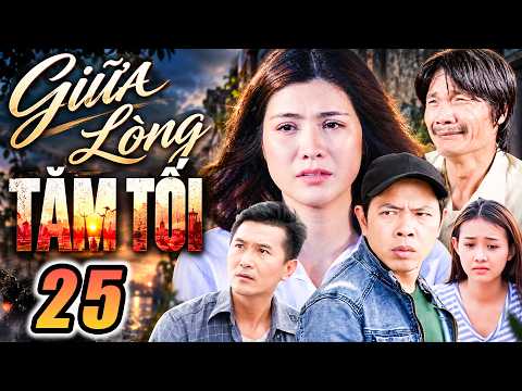GIỮA LÒNG TĂM TỐI Tập 25 | Phim Mới 2026 | Phim Bộ Việt Nam 2026 | Phim Việt Nam Mới Hay Nhất 2026
