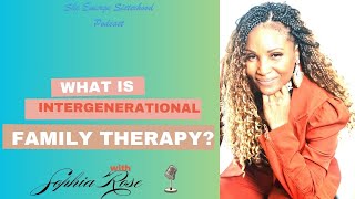 What Is Intergenerational Family Therapy | Bowen Theory Explained by a Marriage & Family Therapist