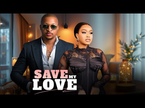 SAVE MY LOVE - | IK OGBONNA, UCHE MONTANA | - Nigerian Movies 2026 latest full movies