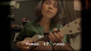 Video thumbnail of "RUMAH KE RUMAH - HINDIA Ukulele Cover by Ingrid Tamara"