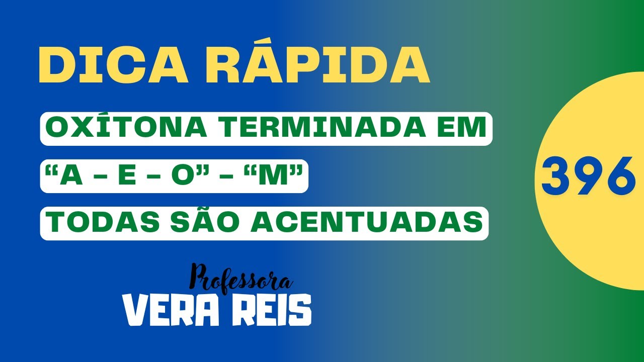 N°396 - DICA RÁPIDA - OXÍTONA TERMINADA EM “A - E - O” + “S” - TODAS ...