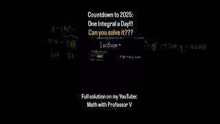 Countdown to 2025-Integral A Day! #mathwithprofessorv #trigsubstitution #calculusvideos #integral