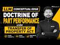 LLM 2027 - Conceptual Edge |  Doctrine of Part Performance  | Transfer of Property Act