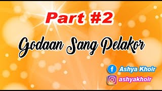 Part 2 #GSP​ Godaan Sang Pelakor oleh Ashya Khoir Novel Seru romantis baper misterius, cerbung.