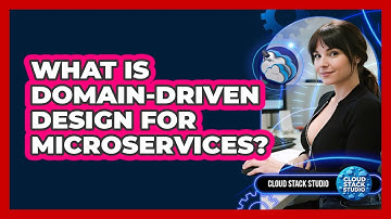 What Is Domain-Driven Design For Microservices? - Cloud Stack Studio
