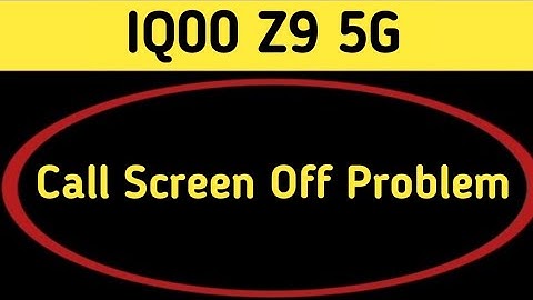 IQOO Z9 call screen off problem, how to solve call screen off problem in IQOO Z9