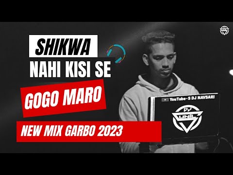 Shikwa Nahi Kisi se ~ Gogo Maro || Garba Mix 2023 || S Dj Navsari