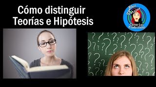 Cómo distinguir entre Hipótesis y Teorías