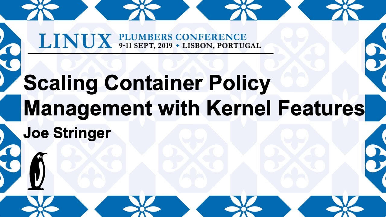 LPC2019 - Scaling container policy management with kernel features