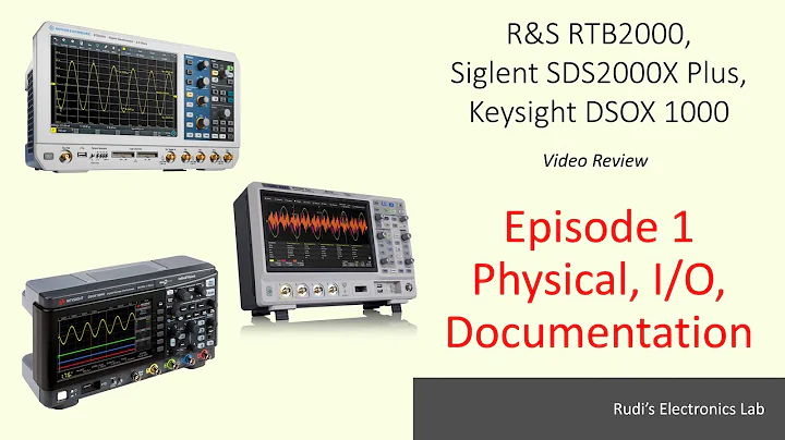 REL #06 RTB2000, SDS2000x Plus and DSOX1000 Series Oscilloscopes, Episode 1:  Physical devices