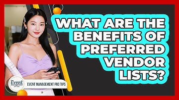 What Are The Benefits of Preferred Vendor Lists?