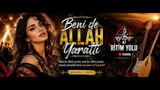 🎵 Beni de Allah Yarattı | Anadolu Rock | Ritim Yolu