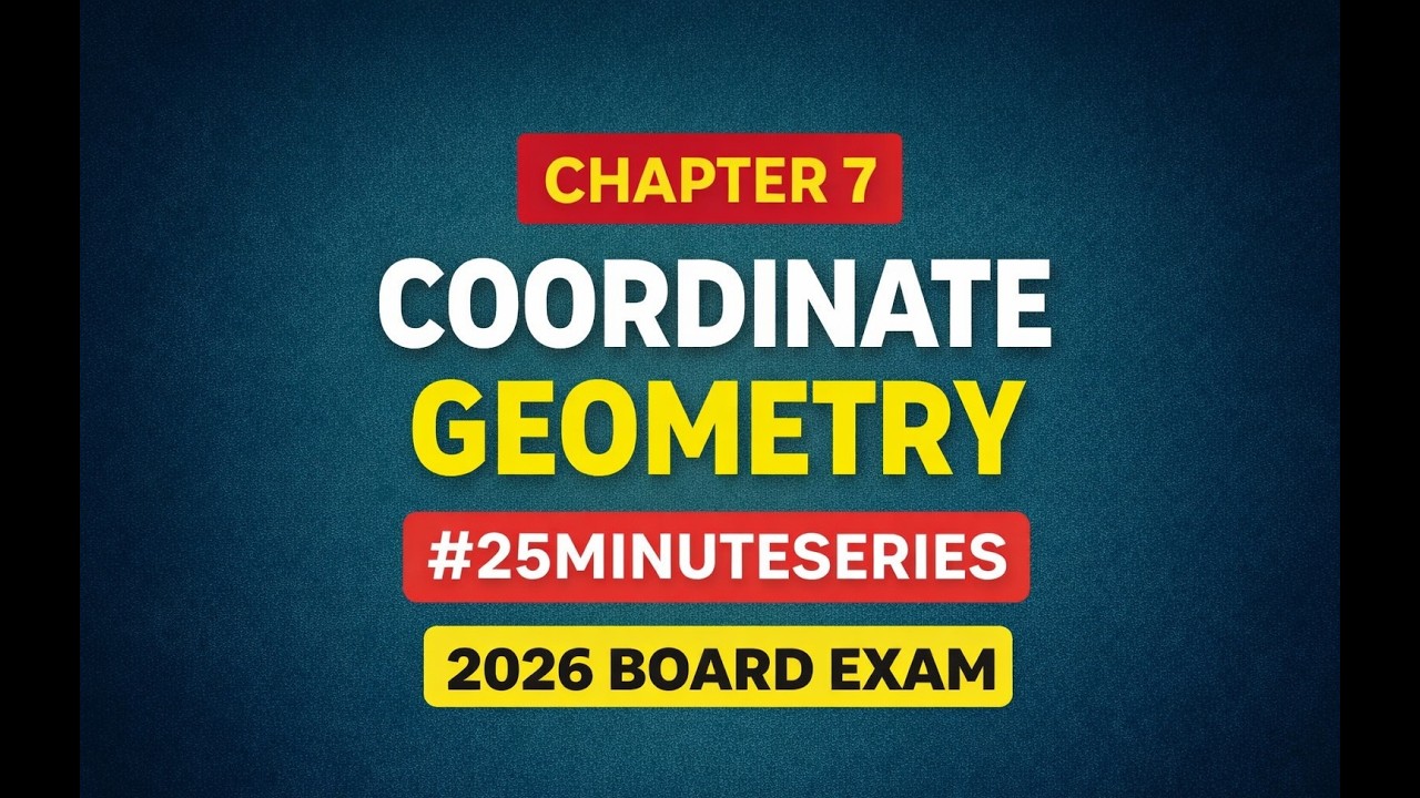 Chapter 7 Coordinate Geometry | Class 10 Maths | #25MinuteSeries | 2026 Board Exam