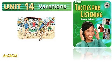 Unit 14 Vacations - Tactics for Listening Basic