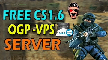 How To Create Counter Strike 1 6 Server For Free VPS OGP Game Panel 2022