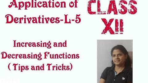 Increasing and Decreasing functions-Tips and Tricks of finding the intervals