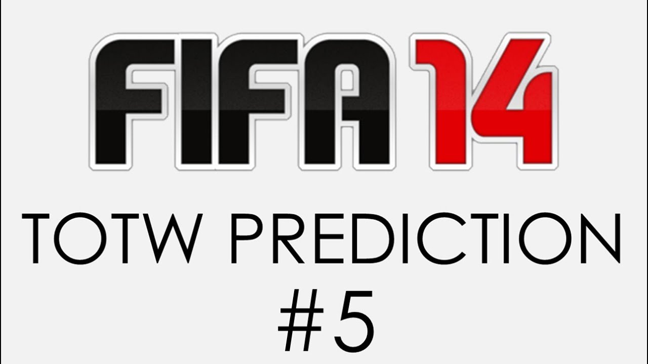 FIFA 14 | TOTW PREDICTION | #5
