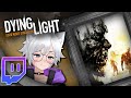 『Stream 302』Dying Light