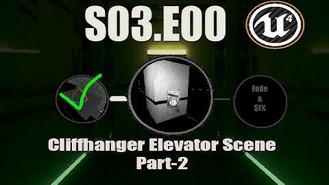 Ue4 Tutorials - Deathscyp Factory S03E00 Cliffhanger Elevator scene PART -2
