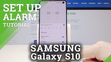 How to Set Up Alarm in Samsung Galaxy S10 – Samsung Alarm Settings