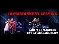 DECAYS -  Imprisionment Leaving (Live Baby Who Wanders at Akasaka BLITZ) - Tradução PT-BR