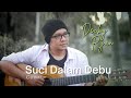 IKLIM - SUCI DALAM DEBU COVER BY DECKY RYAN