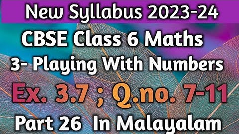 Ex. 3.7 Q.no.7-11 CBSE Class 6 Maths Chapter 3 New Syllabus 2023-24 In Malayalam