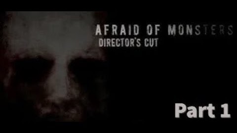 Afraid of Monsters Directors Cut: Part 1: Hospital from Hell