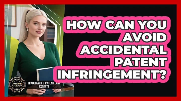 How Can You Avoid Accidental Patent Infringement? - Trademark and Patent Law Experts