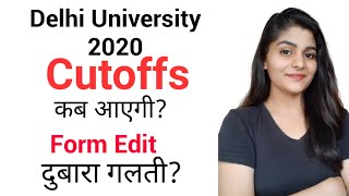 Delhi University 2020 cutoffs will be released soon .||Have you again made a mistake in form ||.