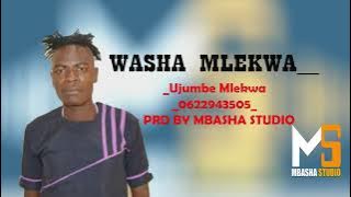 WASHA MLEKWA-ujumbe mlekwa-0622943505_- PRD BY MBASHA STUDIO