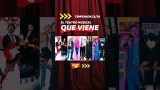 El Teatro Musical Que Viene: Temporada 2023/2024