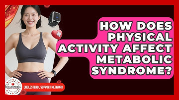 How Does Physical Activity Affect Metabolic Syndrome? - Cholesterol Support Network