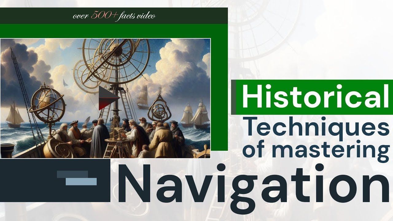 Beyond maps 15 historical techniques mastering the art of navigation