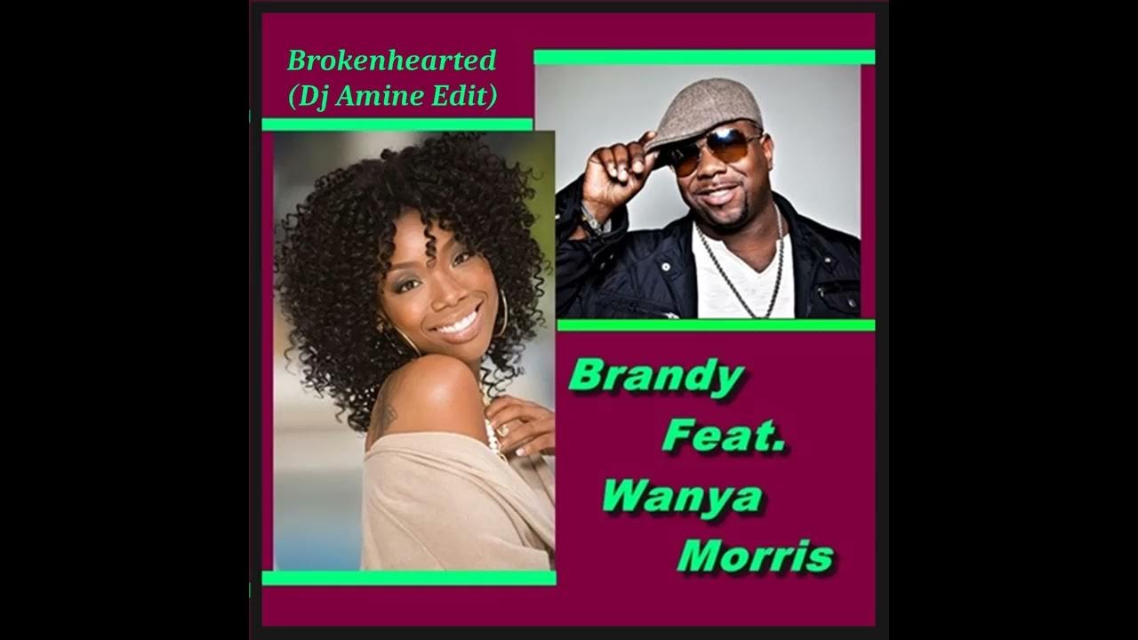 Brandy Feat. Wanya Morris Brokenhearted (Dj Amine Edit) YouTube