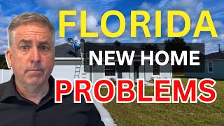 Florida New Home Problems  BE CAREFUL before you Close!