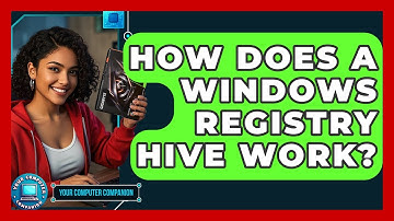 How Does A Windows Registry Hive Work? - Your Computer Companion