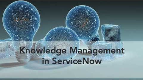 What is the ServiceNow Knowledge Base - Video Guide