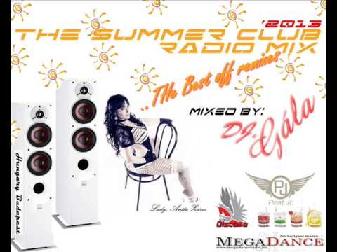 Summer Club Music Mega Dance Radio Mix 1 ( Mixed by Dj Gála) 2013