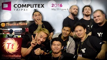 Computex 2016 with Team Tt: Vlog 3
