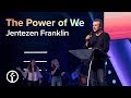 The Power of We | Pastor Jentezen Franklin