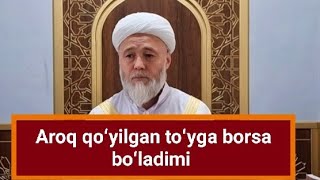 #Savol Aroq qoʻyilgan toʻyga borsa boʻladimi | Baliqchi-Ota masjidi | Shayx Muhammad Muhiddin Mansur