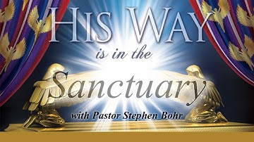 26. In Antichrist’s Temple Part 2  - Pastor Stephen Bohr - His Way Is In The Sanctuary